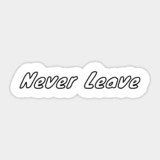 neverleave Sticker